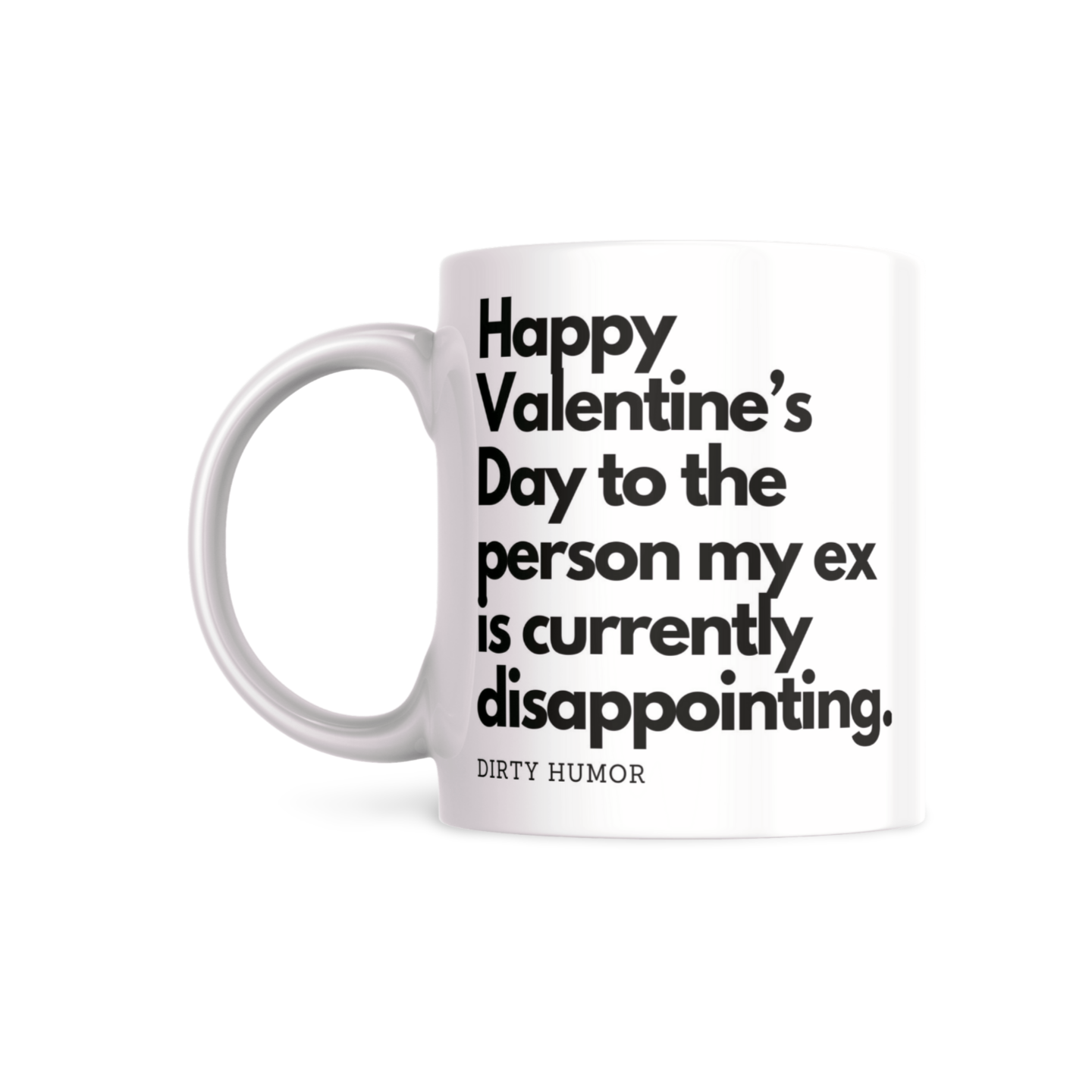 Happy Valentine’s Day to the person my ex is currently disappointing. - DirtyHumor