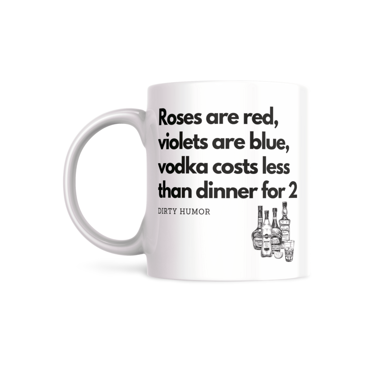 Roses are red, violets are blue, vodka costs less than dinner for 2. - DirtyHumor