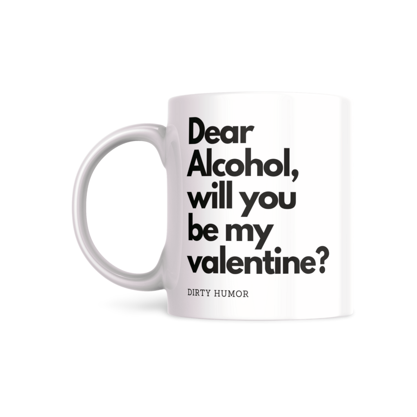 Dear Alcohol, will you be my Valentine? - DirtyHumor