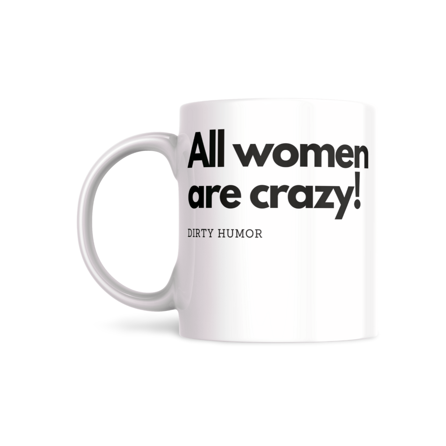 All Women are Crazy! - DirtyHumor