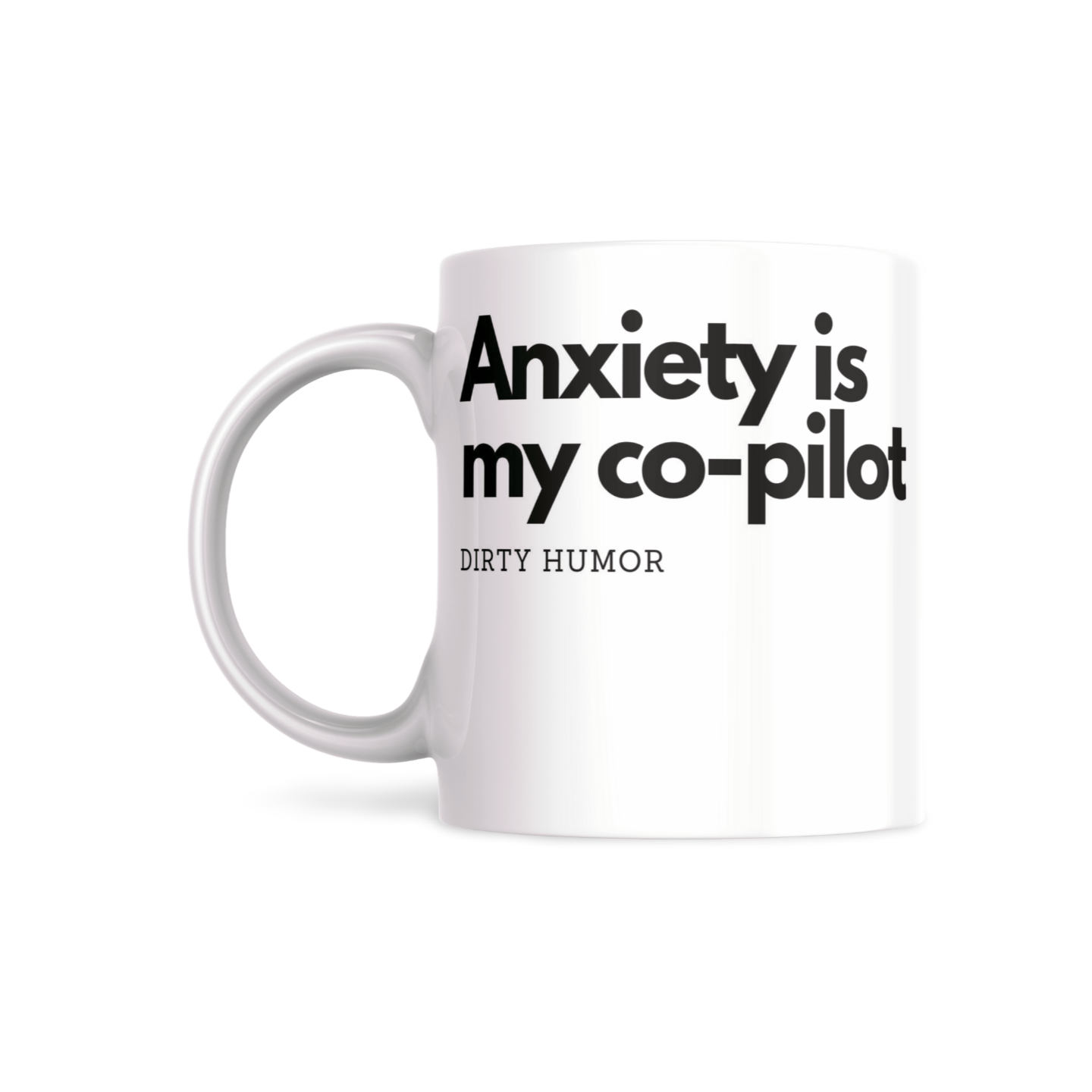 Anxiety is my co-pilot - DirtyHumor