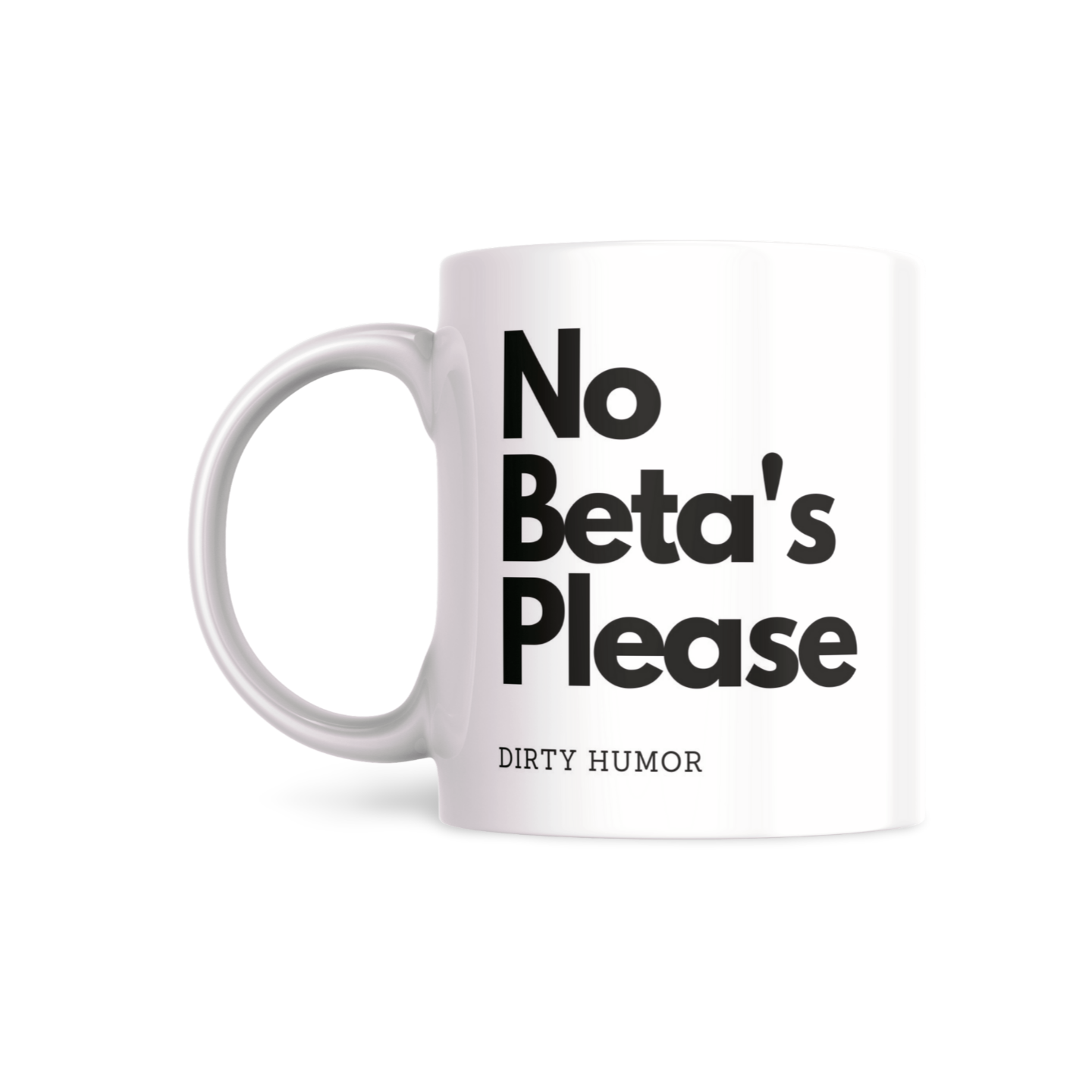 No Beta's Please - DirtyHumor