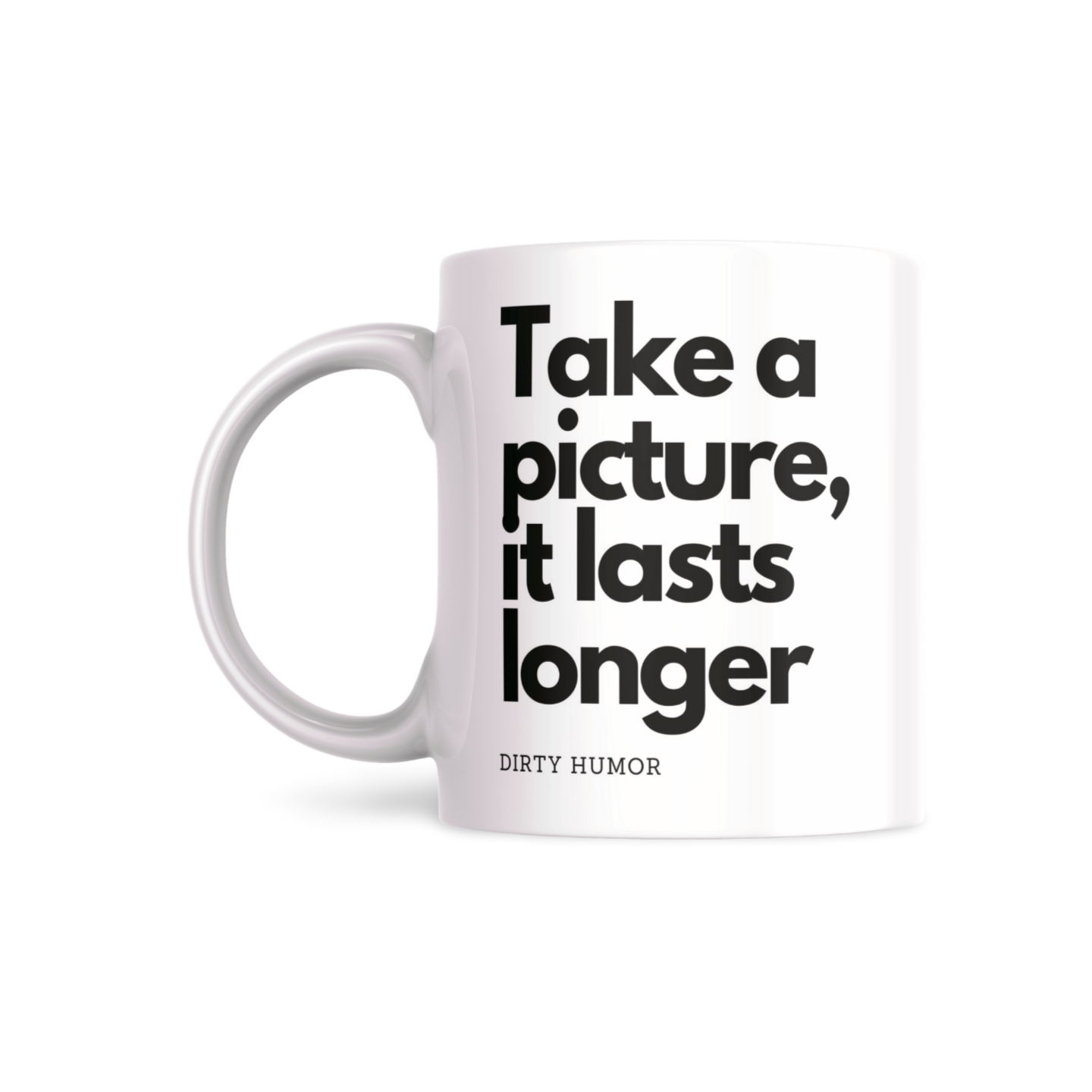 Take a Picture, it Lasts Longer - DirtyHumor