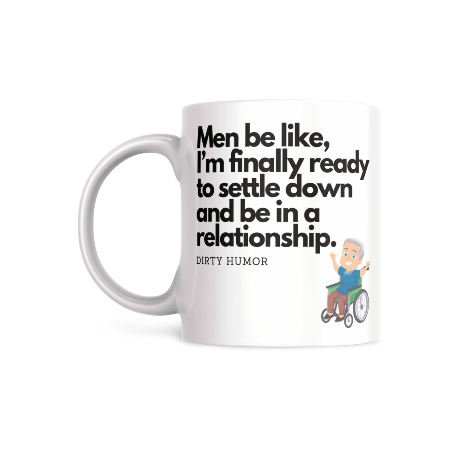 Men be like, I'm finally ready to settle down and be in a relationship. - DirtyHumor