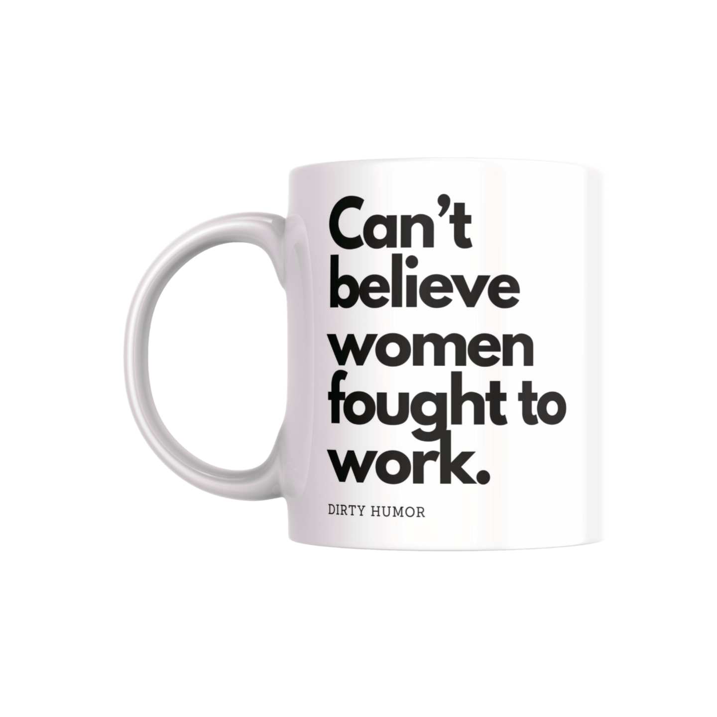 Can't believe women fought to work. - DirtyHumor