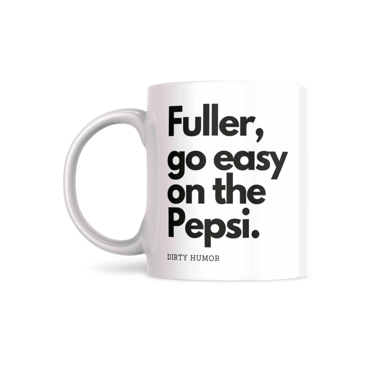 Fuller, go easy on the Pepsi - DirtyHumor