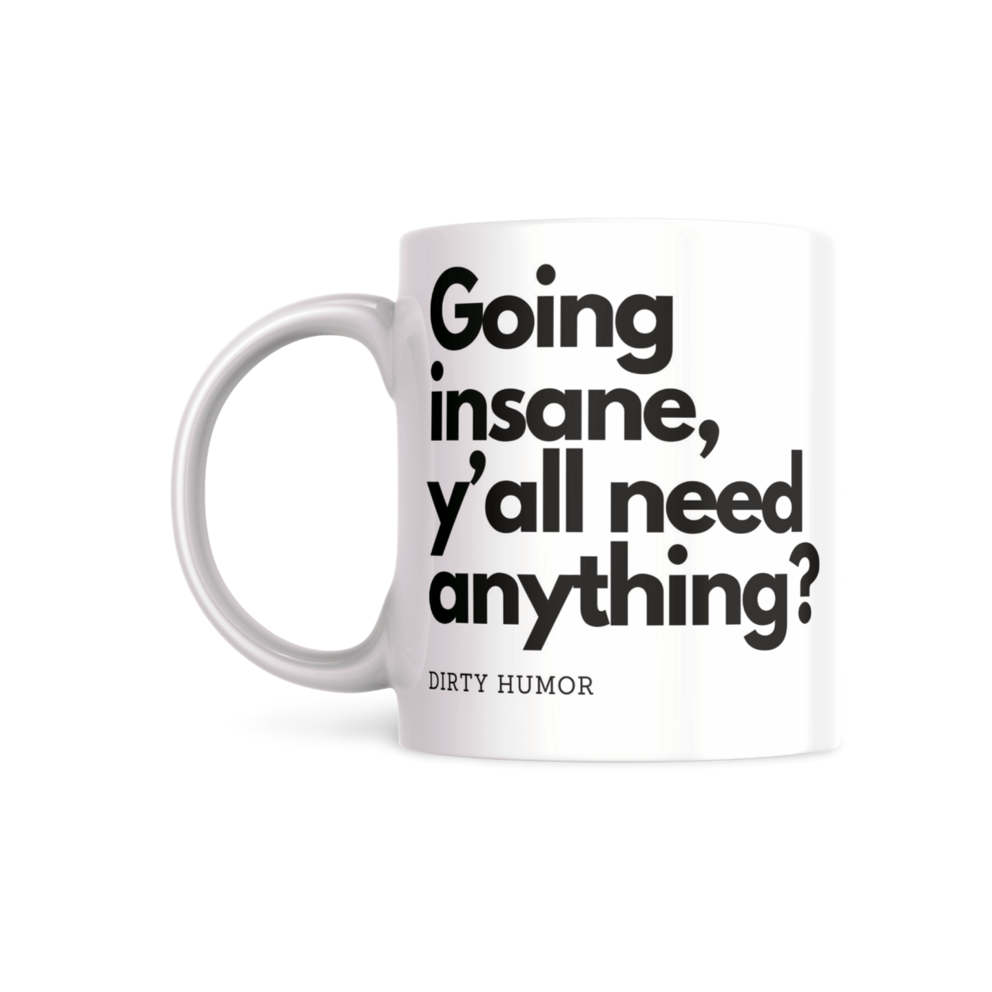 Going insane, y'all need anything? - DirtyHumor