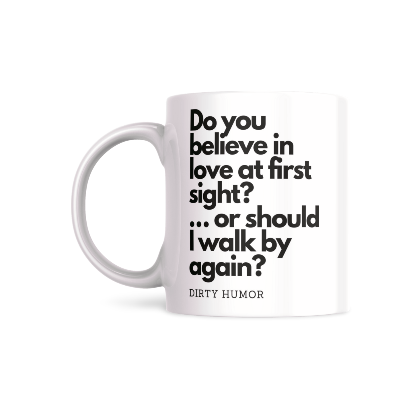 Do you believe in love at first sight? ... or should I walk by again? - DirtyHumor