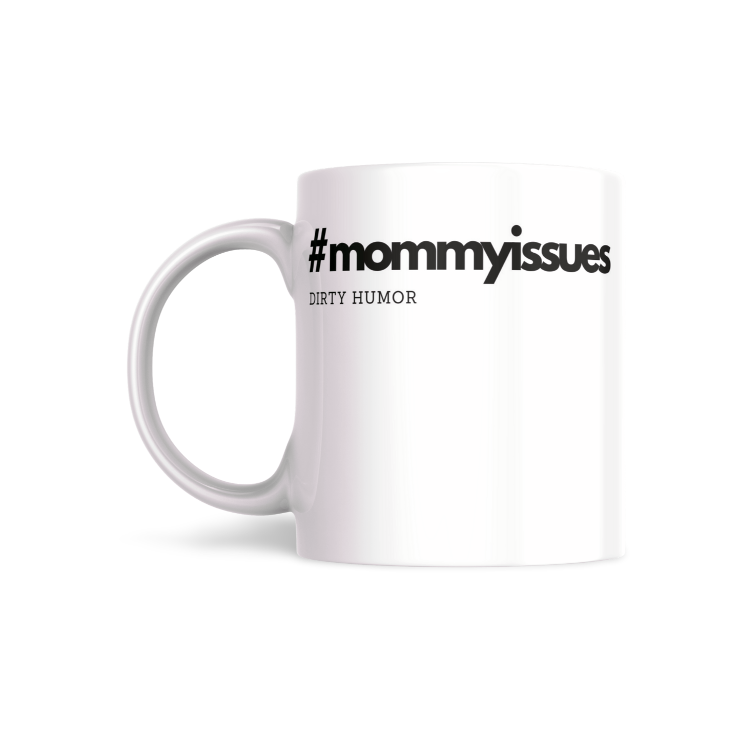 #mommyissues - DirtyHumor