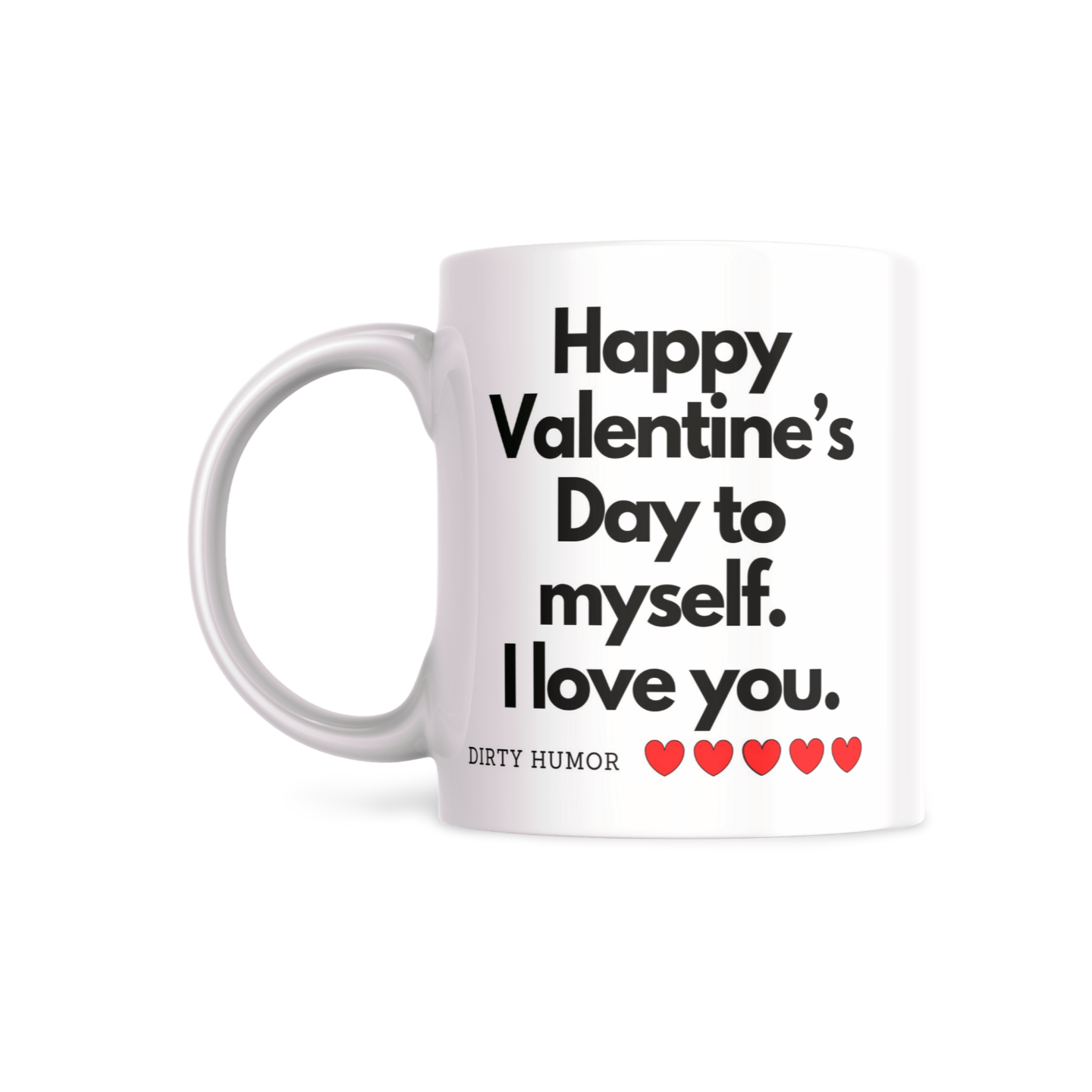 Happy Valentine’s Day to myself. I love you. - DirtyHumor
