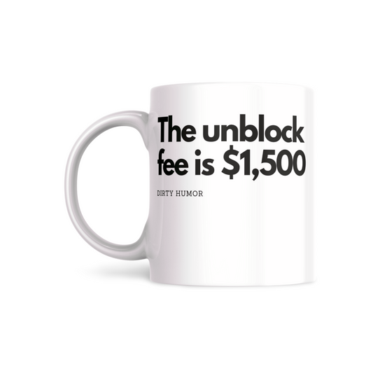 The unblock fee is $1,500