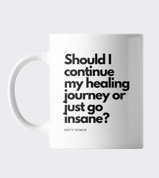 Should I continue my healing journey or just go insane?