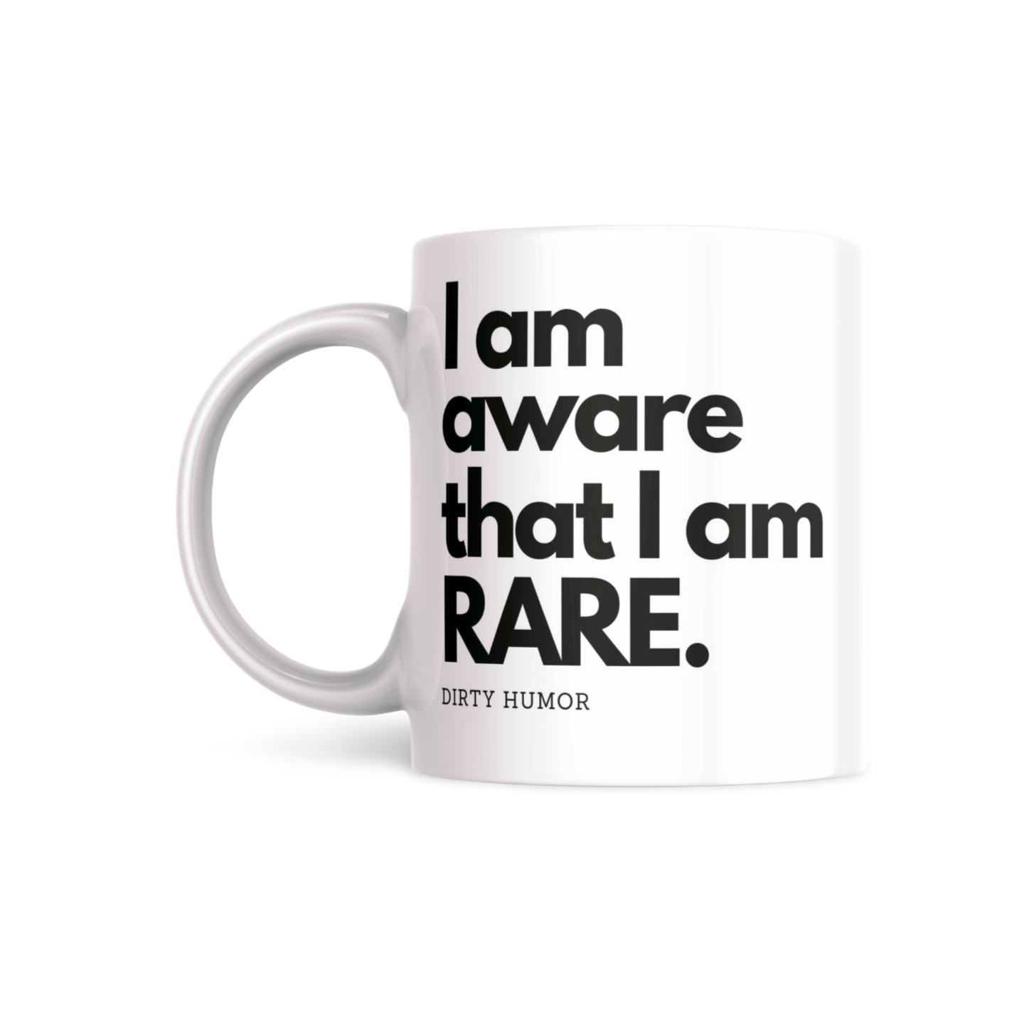 I am aware than I am RARE.