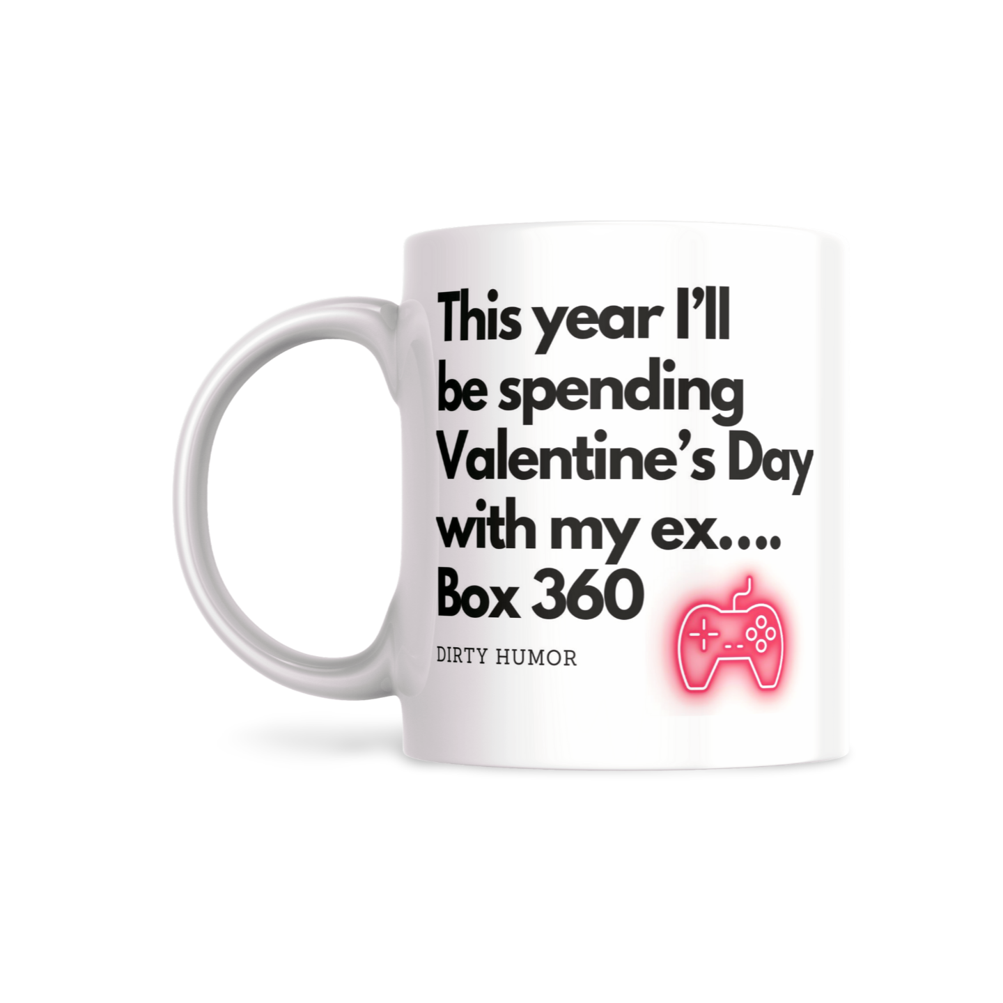 This year I’ll be spending Valentine’s Day with my ex…. Box 360