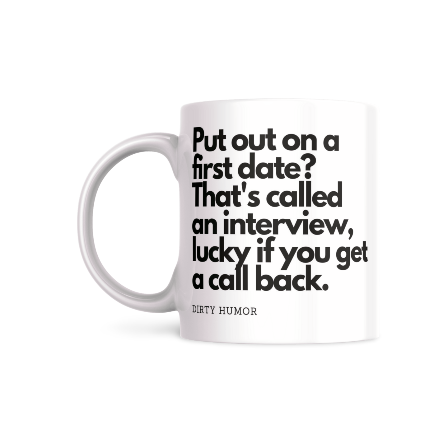 Put out on the first date? Thats called an interview, lucky if you get a call back.