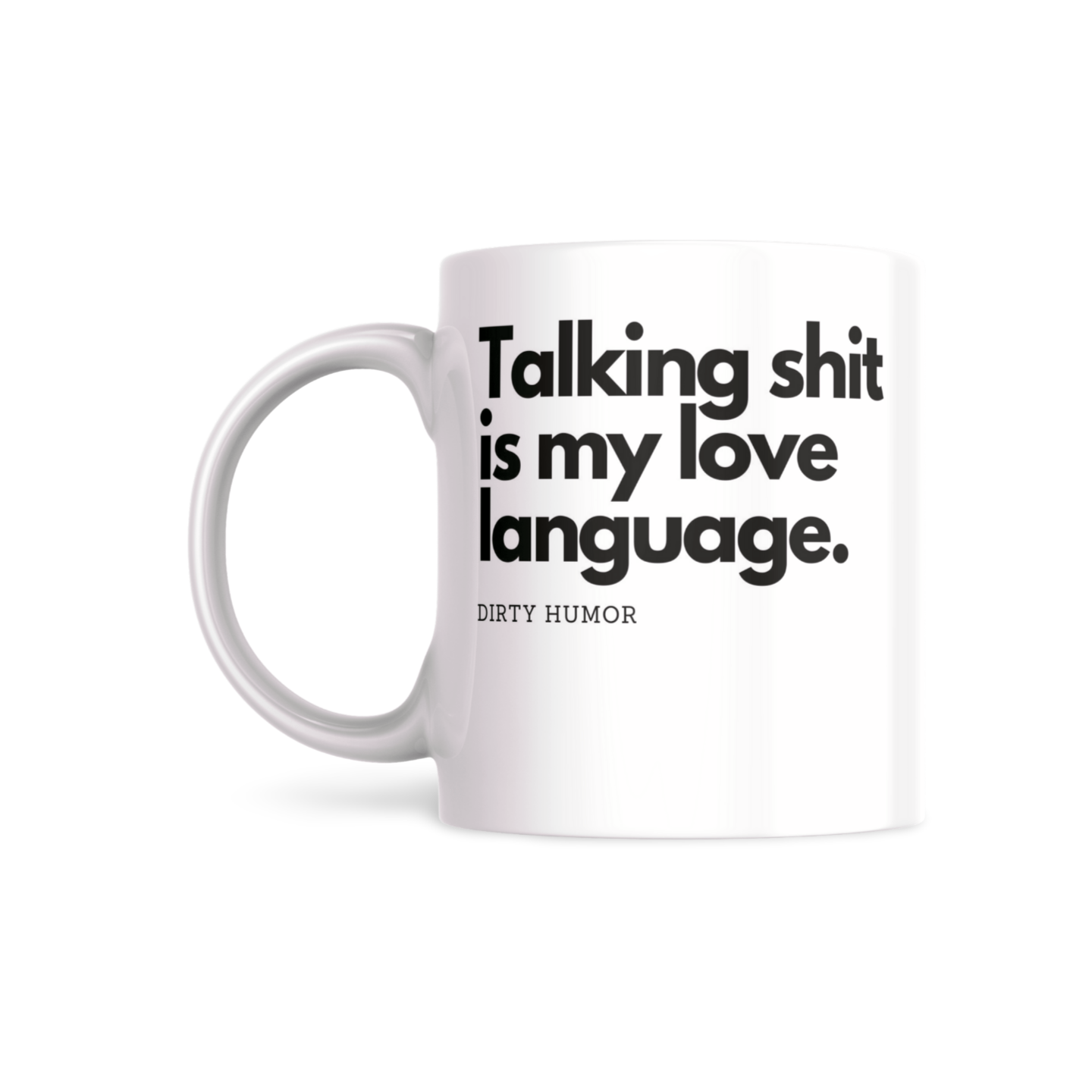 Talking shit is my love language.