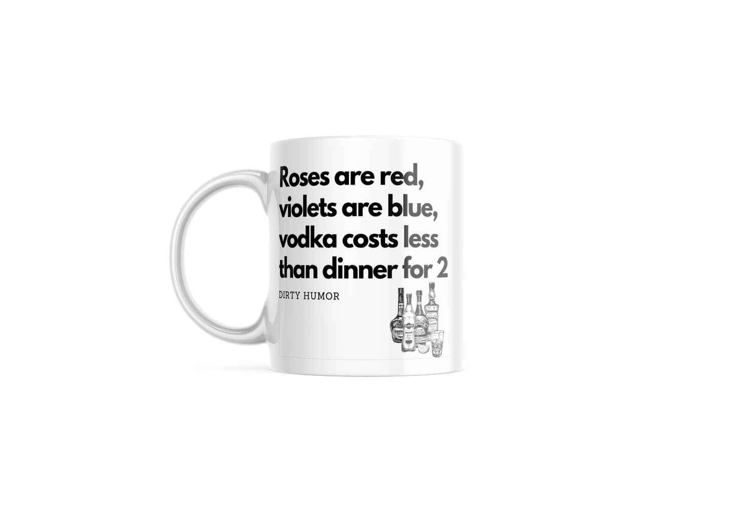 Roses are red, violets are blue, vodka costs less than dinner for 2.