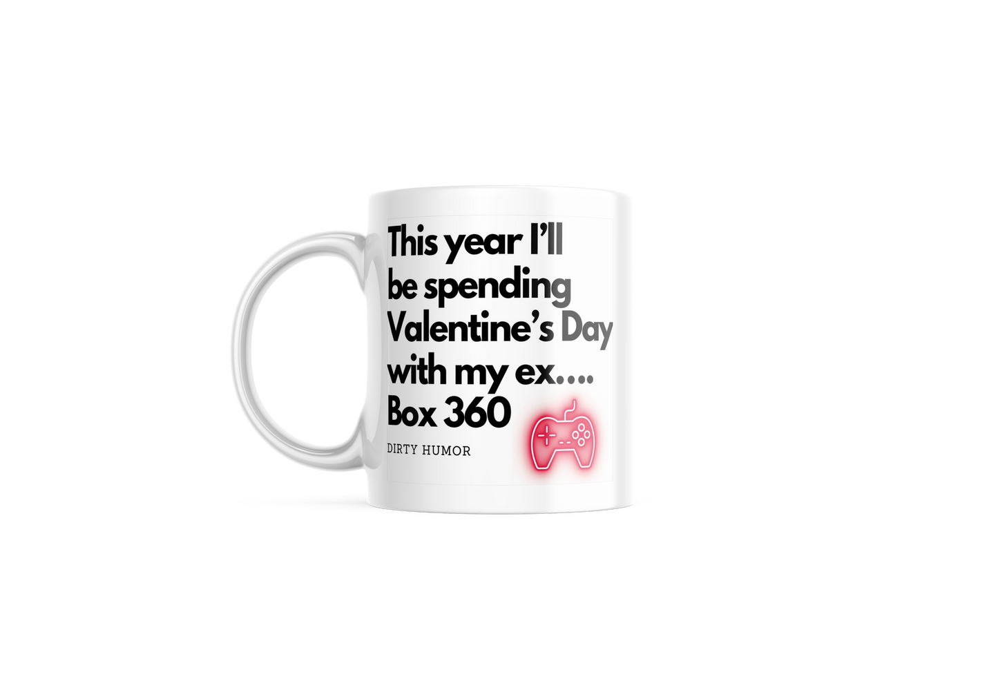 This year I’ll be spending Valentine’s Day with my ex…. Box 360